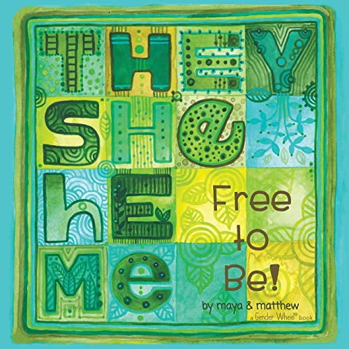 Pre-Owned They She He Me: Free to Be! (Paperback) 1945289090 9781945289095