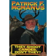 PATRICK F MCMANUS They Shoot Canoes, Don't They? (Paperback)