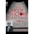 thumbnail image 1 of They Shoot Doctors Don't They: A Memoir, (Paperback), 1 of 1