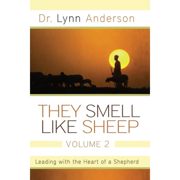 They Smell Like Sheep, Volume 2 : Leading with the Heart of a Shepherd (Paperback)