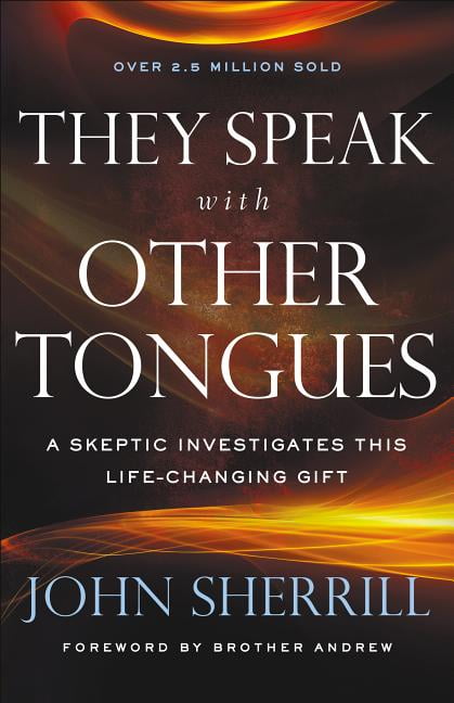 They Speak with Other Tongues: A Skeptic Investigates This Life-Changing Gift, (Paperback)