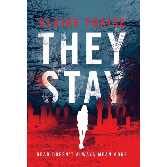 They Stay They Stay: A Paranormal Ghost Thriller, Book 1, (Hardcover)