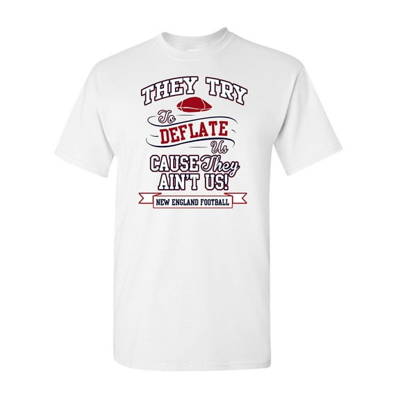 They Try To Deflate Us Cause They Ain't Us Adult DT T-Shirt Tee