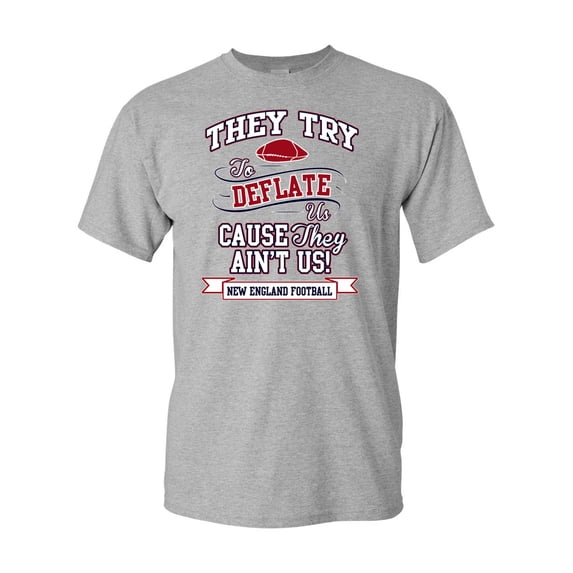 They Try To Deflate Us Cause They Ain't Us Adult DT T-Shirt Tee