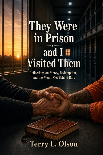 They Were in Prison and I Visited Them: Reflections on Mercy, Redemption, and the Men I Met Behind Bars, (Paperback)