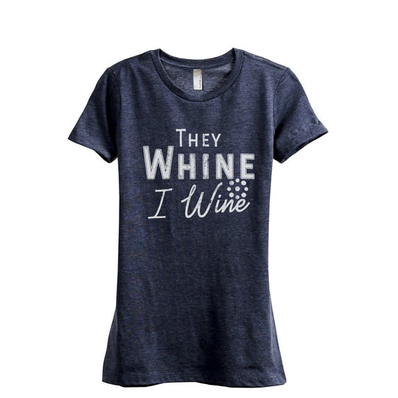 They Whine I Wine Women's Fashion Relaxed T-Shirt Tee Heather Navy Small