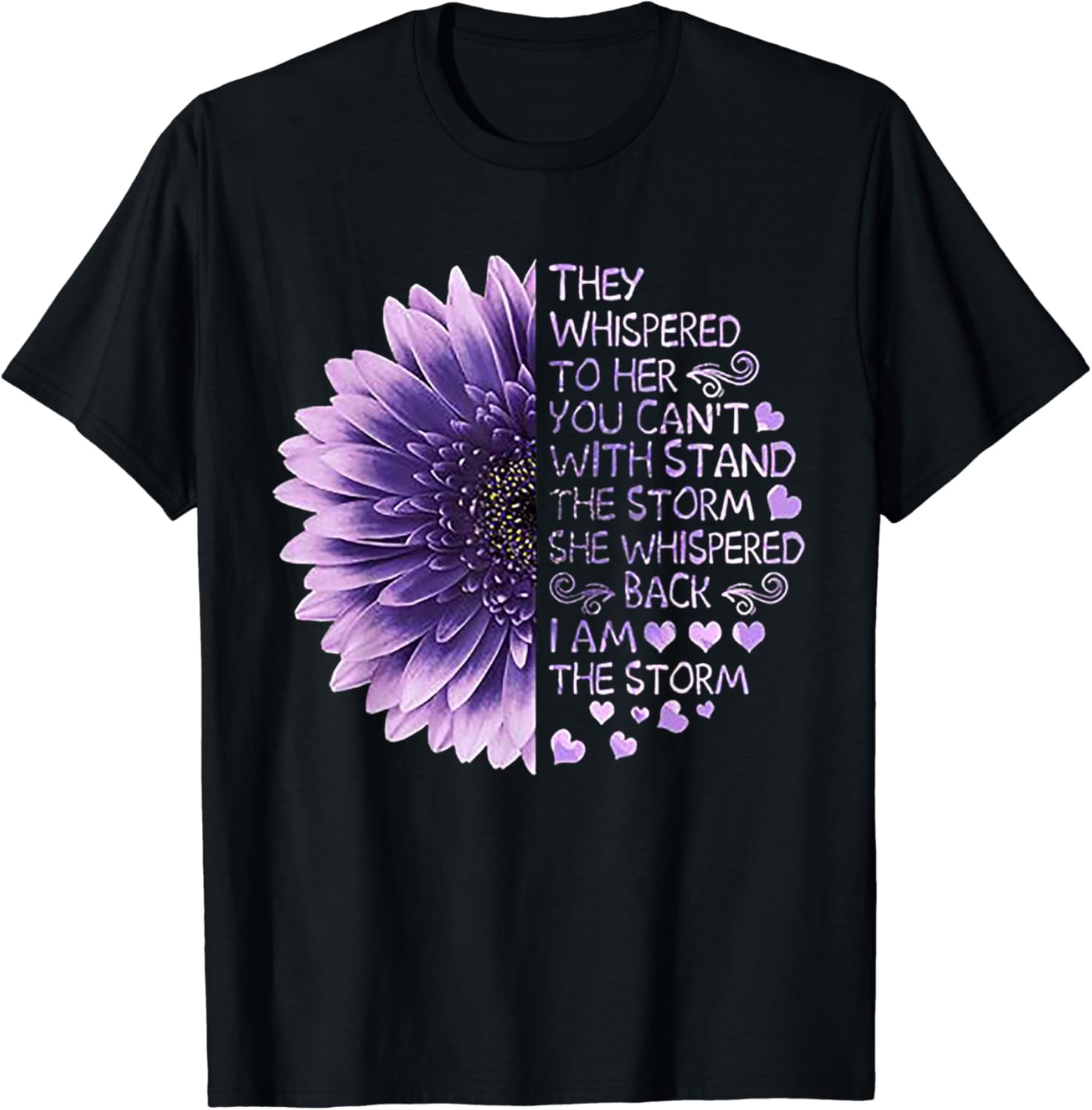 They Whispered To Her You Can't With Stand The Storm Tshirt