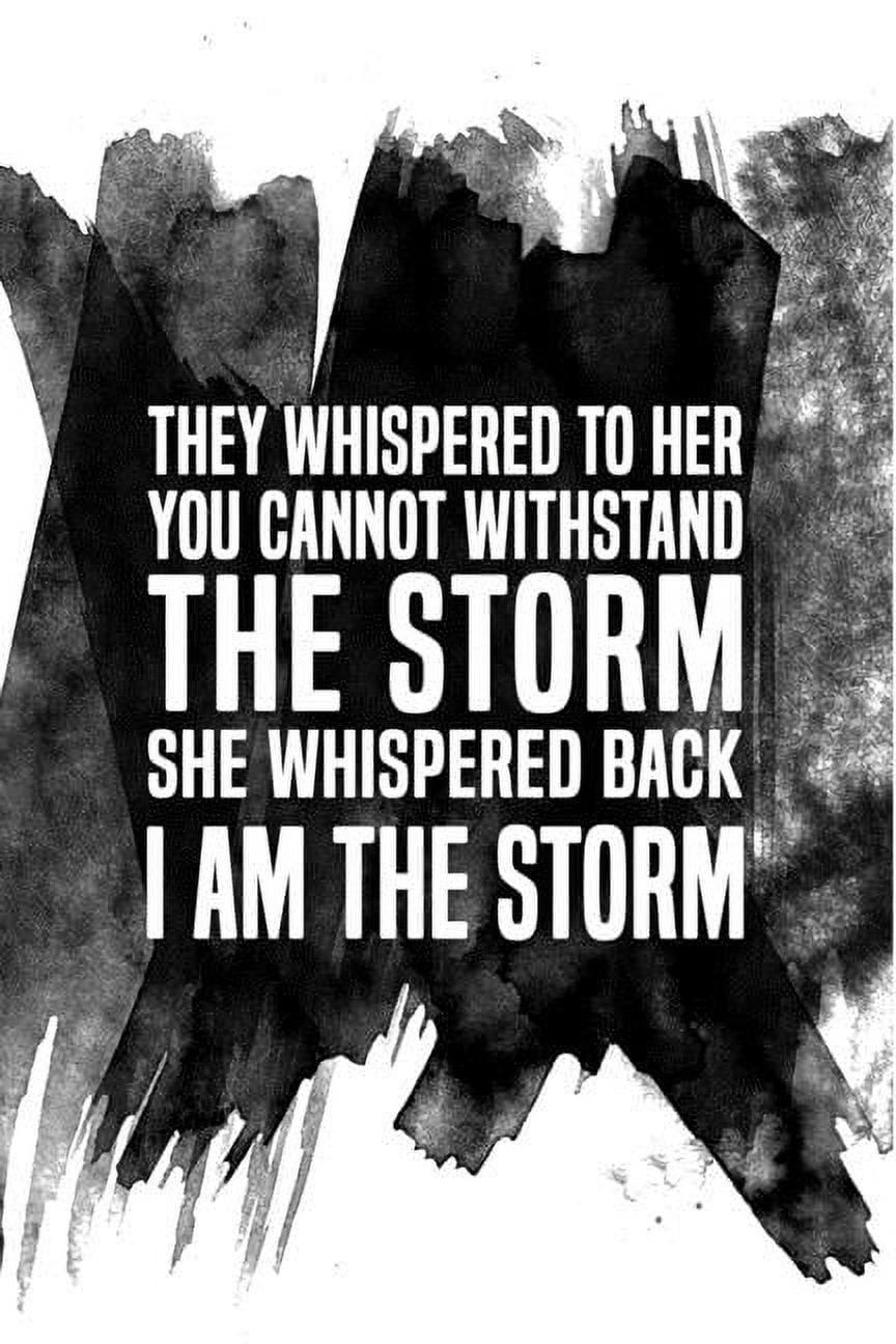 LOLUIS They Whispered To Her You Cannot Withstand The Storm I am