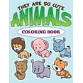 thumbnail image 1 of They are So Cute Animals Coloring Book (Paperback), 1 of 1