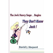 They dont know Jack.. The Jack Henry Saga Begins, Paperback