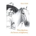 thumbnail image 1 of They liked me, the horses, straightaway, (Paperback), 1 of 1
