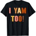 thumbnail image 1 of They're My Sweet Potatoes i yam Too Thanksgiving couples T-Shirt, 1 of 5