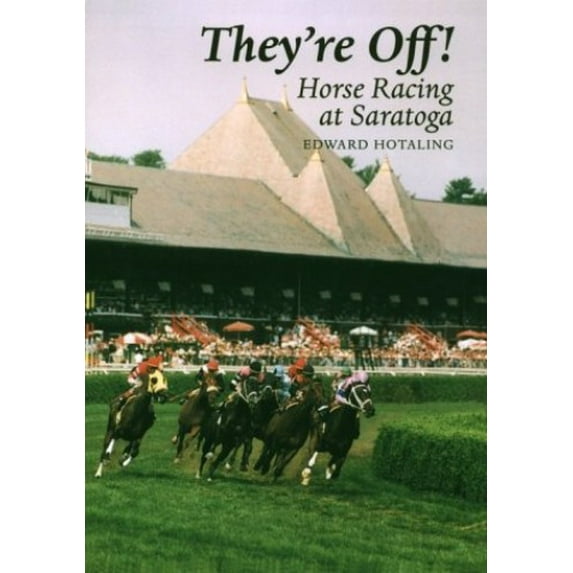 Pre-Owned They're Off!: Horse Racing at Saratoga (Paperback) 0815604394 9780815604396