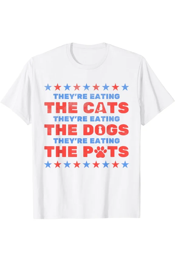 Theyre Eating The Pets 2024 US Election Political Quote Humorous Humor Unisex T-Shirt N185 ,up to size 5XL