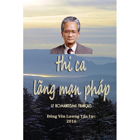 Thi Ca Lang Man Phap: Le Romantisme Francais (Paperback)