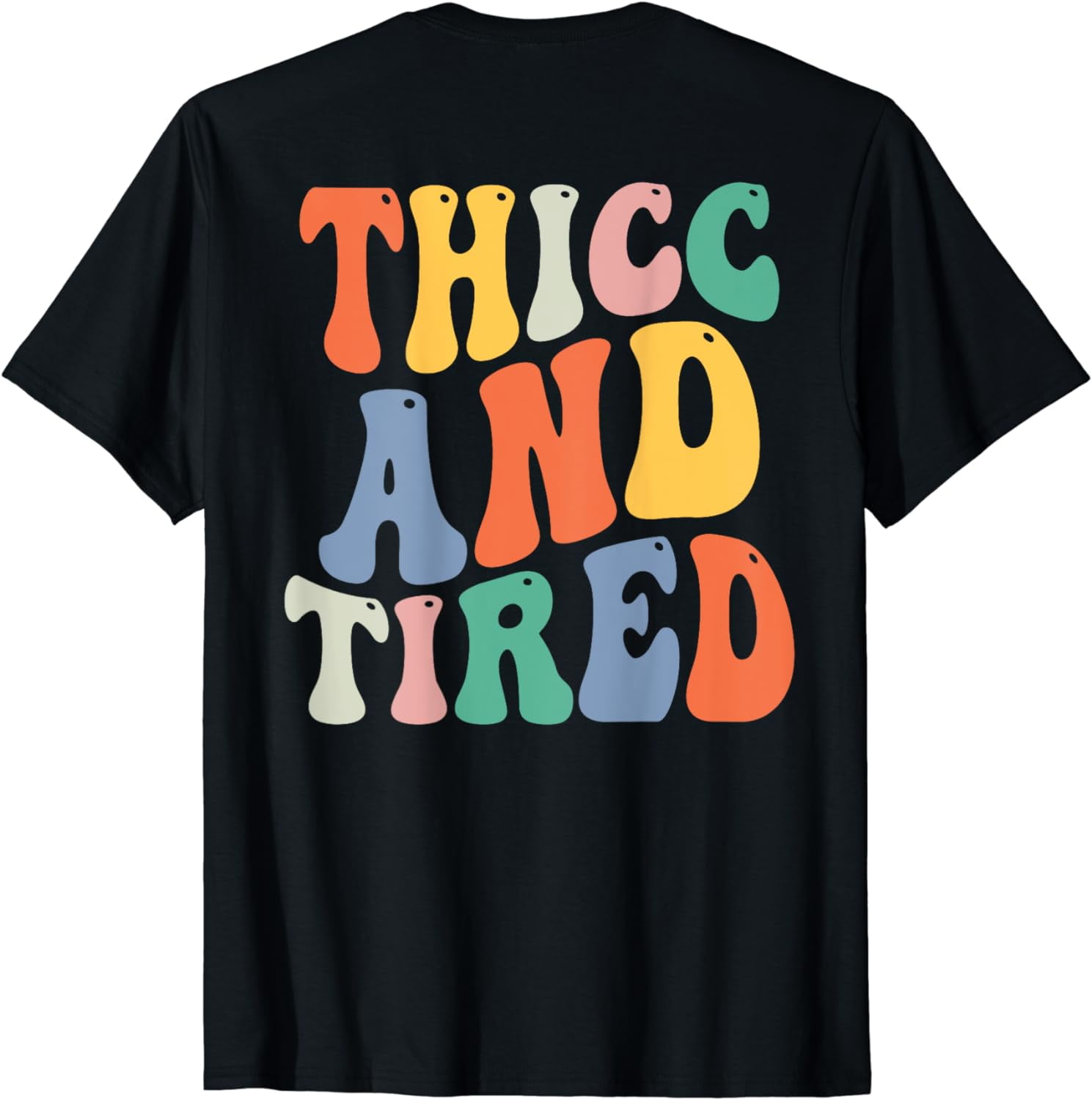 Thicc And Tired Funny Saying Groovy Women Thicc & Tired T-Shirt ...