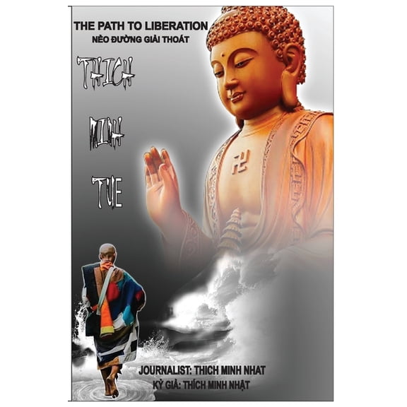 Thich Minh Tue - The Path to Liberation: Thich Minh Tu - No ng Gii Thot, (Paperback)