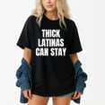 thumbnail image 1 of Thick Latinas Can Stay – T-Shirt, Hoodie & Sweatshirt – Empowerment Fashion – Bold Statement Apparel, 1 of 6
