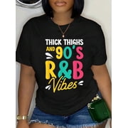 Thick Thighs And 90's R&b Vibes T-Shirt Graphic Tee summer Tops For Women Round Neck Fashion Cotton shirts