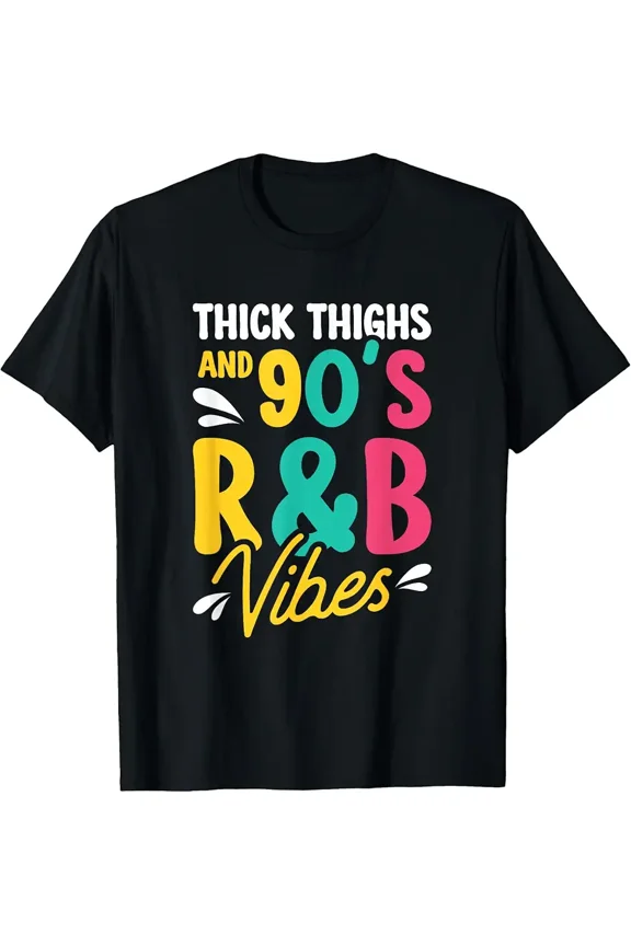 Thick Thighs And 90's R&b Vibes T-Shirt