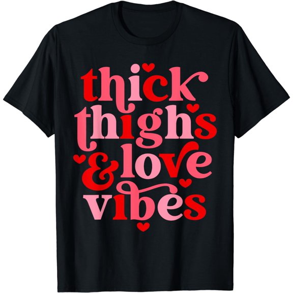 Thick Thighs & Love Vibes Happy Valentine's Day Couple Funny T-Shirt