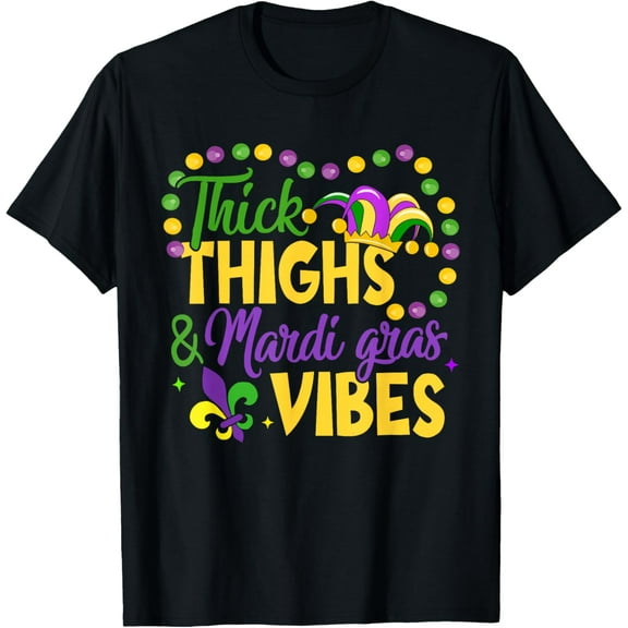 Thick Thighs Mardi Gras Vibes Fleur De Lis Mardi Gras Vibes T-Shirt Shirts