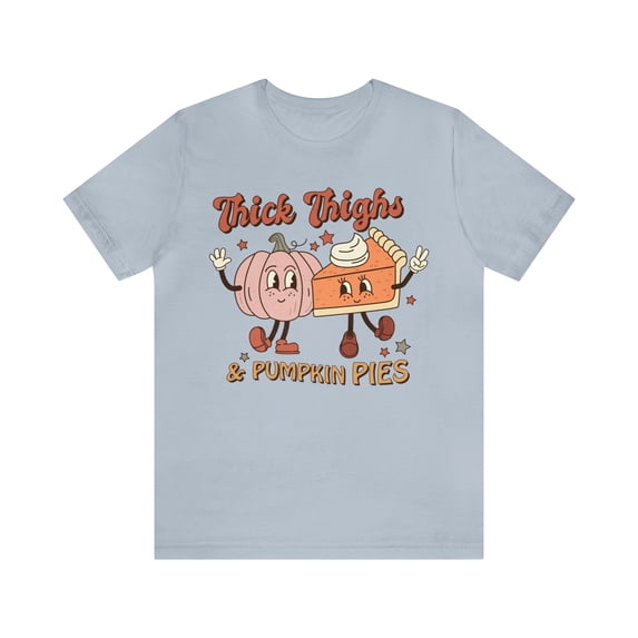 Thick Thighs Pumpkin Pies Shirt, Funny Thanksgiving T-Shirt