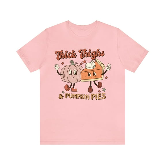 Thick Thighs Pumpkin Pies Shirt, Funny Thanksgiving T-Shirt