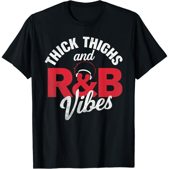 Thick Thighs R&B Vibes T-Shirt