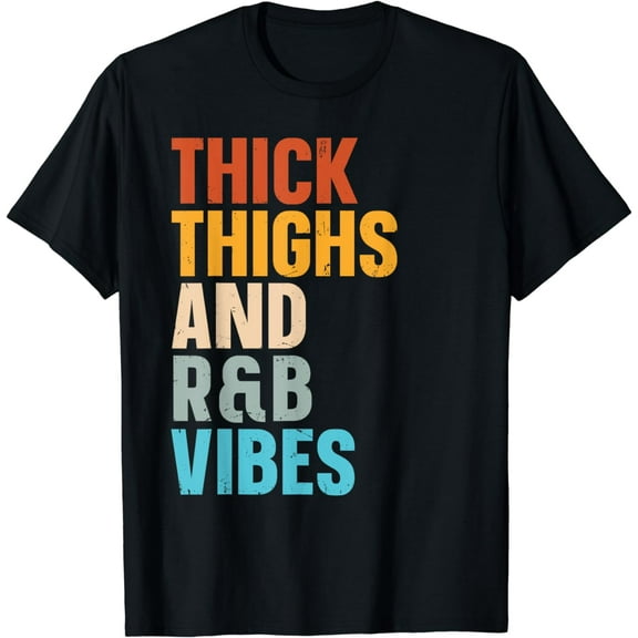 Thick Thighs R&B Vibes T-Shirt