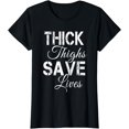 thumbnail image 1 of Thick Thighs Save Lives Shirt, 1 of 3
