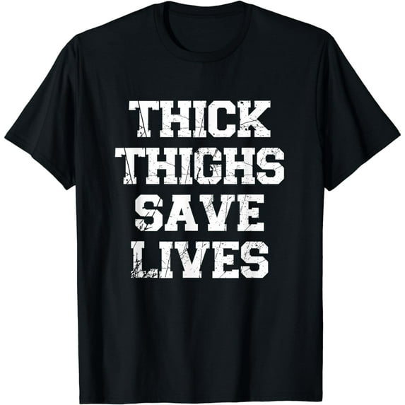 Thick Thighs Save Lives Women Workout Fitness Cute T-Shirt