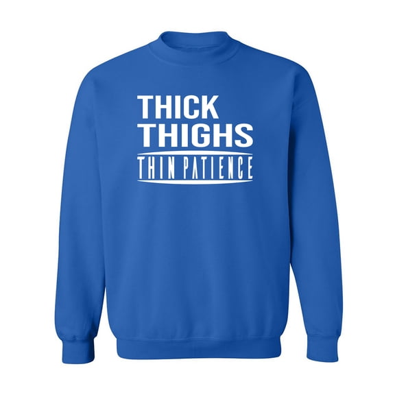 Thick Thighs Thin Patience Crewneck Sweatshirt