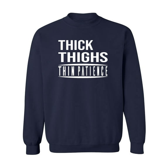 Thick Thighs Thin Patience Crewneck Sweatshirt