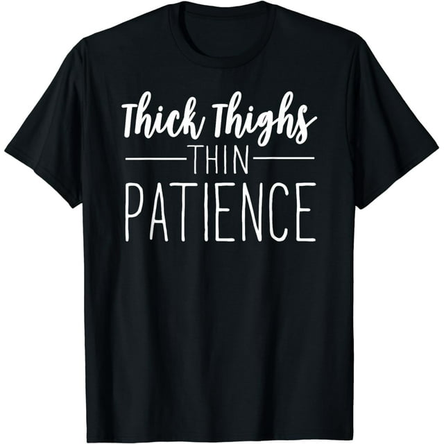 Thick Thighs Thin Patience Workout Shirt for Women Exercise