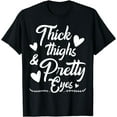 thumbnail image 1 of Thick Thighs and Pretty Eyes T-Shirt, 1 of 4