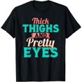 thumbnail image 1 of Thick Thighs and Pretty Eyes T-Shirt, 1 of 4
