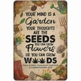 thumbnail image 1 of Thick Your Mind is A Garden Your Are The Seeds Gardening Metal Tin Sign Vintage Aluminum Sign 8x12 Inch, 1 of 5