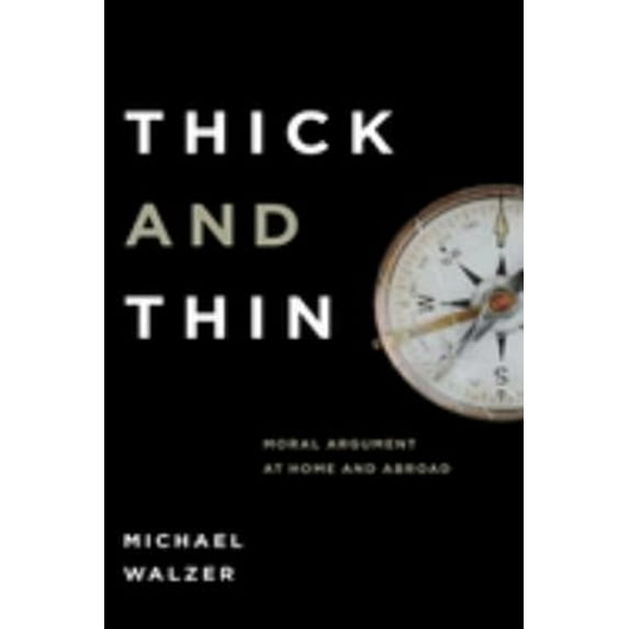 Pre-Owned Thick and Thin: Moral Argument at Home and Abroad (Paperback) 0268018979 9780268018979