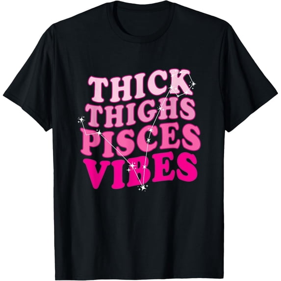 Thick thighs Pisces vibes - Star T-Shirt
