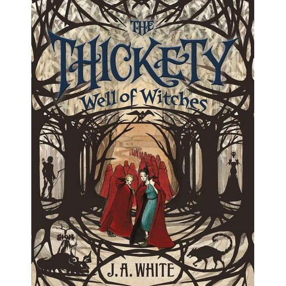 Thickety The Thickety #3: Well of Witches, Book 3, (Paperback)