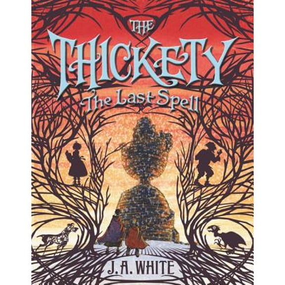 Pre-Owned The Thickety #4: The Last Spell (Hardcover) 0062381393 9780062381392