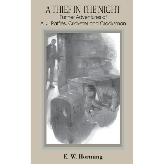Thief in the Night: Further Adventures of A. J. Raffles, Cricketer and Cracksman, A (Paperback)