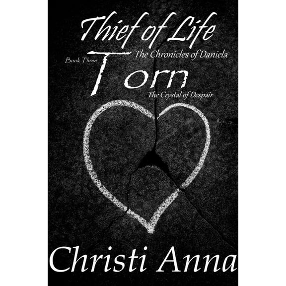 Thief of Life: The Chronicles of Daniela-Book Three-Torn, (Paperback)