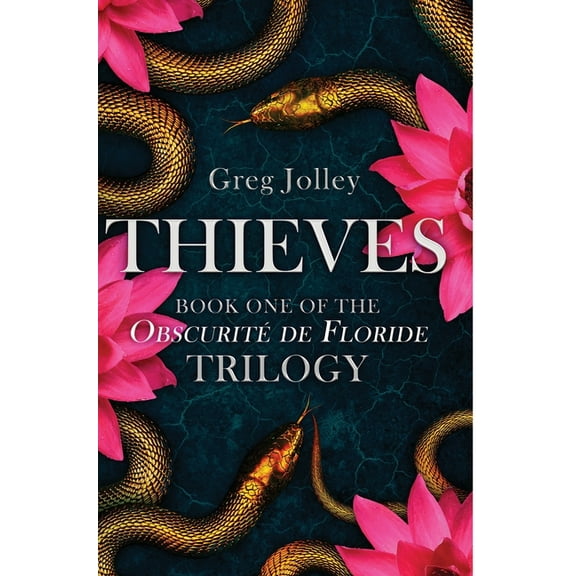Thieves: Book One of the Obscurit de Floride Trilogy, (Hardcover)