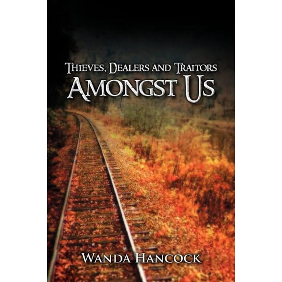 Thieves, Dealers and Traitors Amongst Us (Paperback)