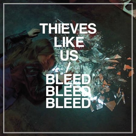 Thieves Like Us - Bleed Bleed Bleed - Music & Performance - CD