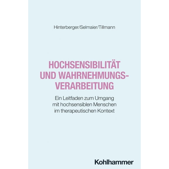 Thilo Hinterberger, Hochsensibilitt und Wahrnehmungsverarbeitung: Ein Leitfaden z (Paperback)