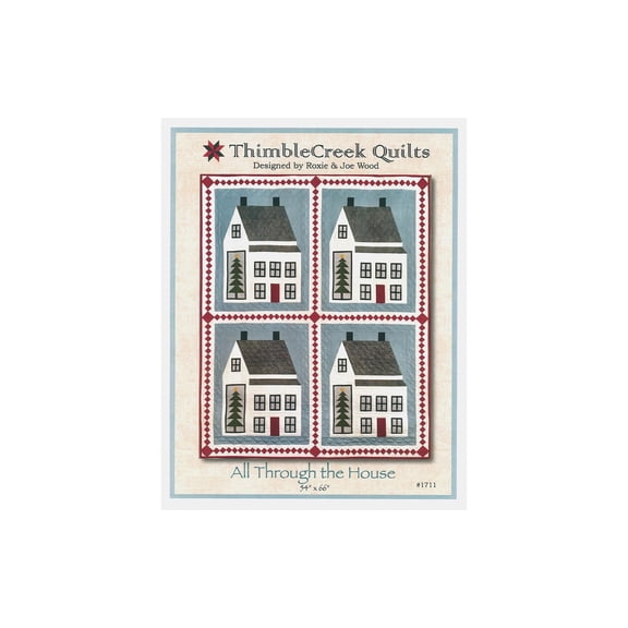 ThimbleCreek Quilts All Through The House Ptrn