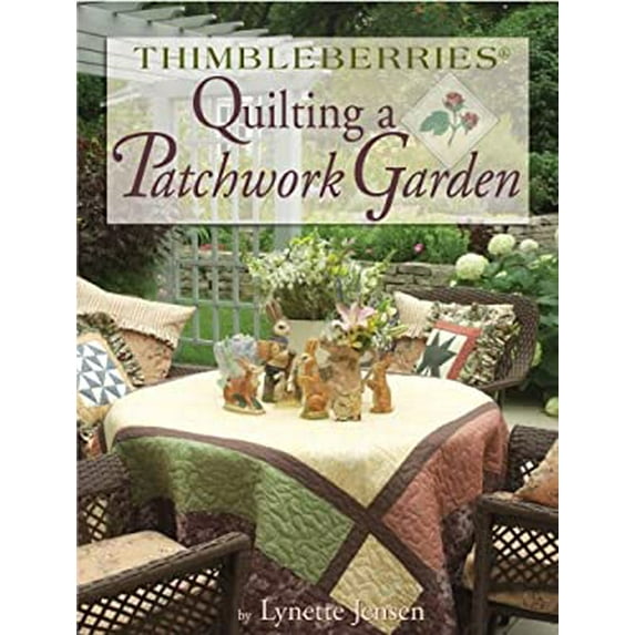 Pre-Owned Thimbleberries(r) Quilting a Patchwork Garden (Hardcover) 1890621625 9781890621629